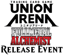 Jul 24 - Union Arena - Full Metal Alchemist Release Event